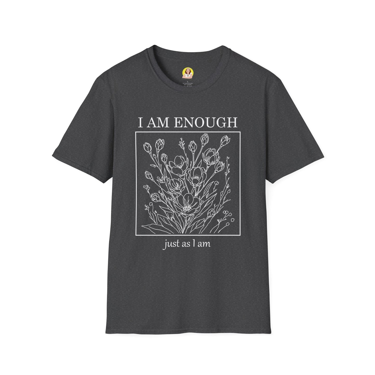 Inspirational Floral T-Shirt - I Am Enough, Self-Care Apparel, Positive Vibes Tee, Gift for Friends, Motivational Wear