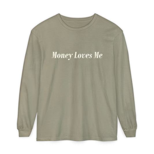 Money Loves Me Long Sleeve T-Shirt for Positive Vibes, Gift for Entrepreneurs, Casual Fashion, Motivational Apparel, Everyday Wear