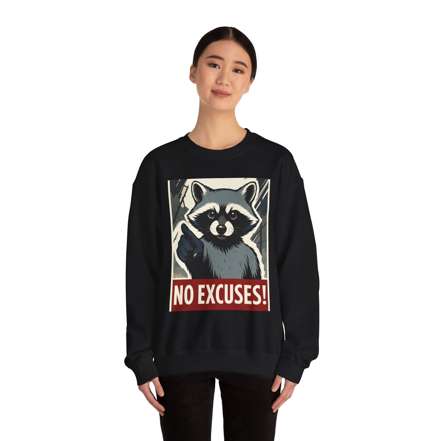 No Excuses! Raccoon Crewneck Sweatshirt, Cozy Sweatshirt for Animal Lovers, Gift for Motivation, Funny Sweatshirt, Unisex Fashion