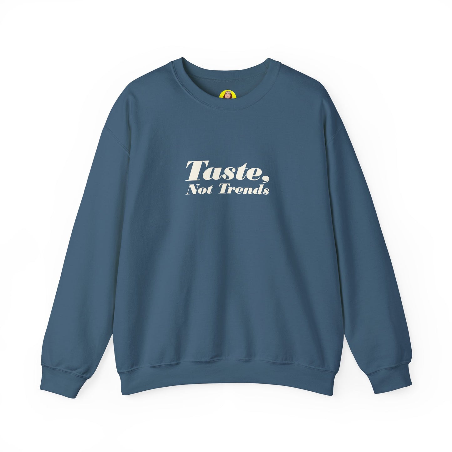 Taste Not Trends Crewneck Sweatshirt, Cozy Fashion Sweater, Unisex Casual Wear, Gift for Trendsetters, Comfortable Loungewear