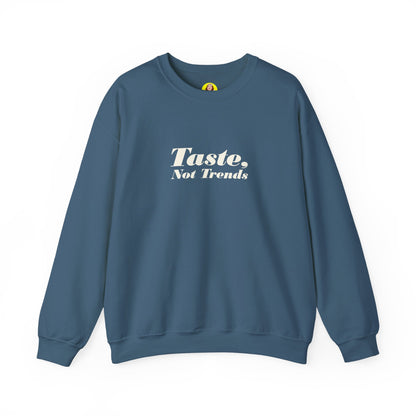 Taste Not Trends Crewneck Sweatshirt, Cozy Fashion Sweater, Unisex Casual Wear, Gift for Trendsetters, Comfortable Loungewear