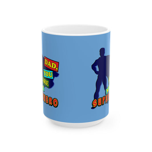 Superhero Dad Ceramic Mug - Gift for Fathers Day, Birthday, Coffee Lover, Hero Theme, Dad Appreciation