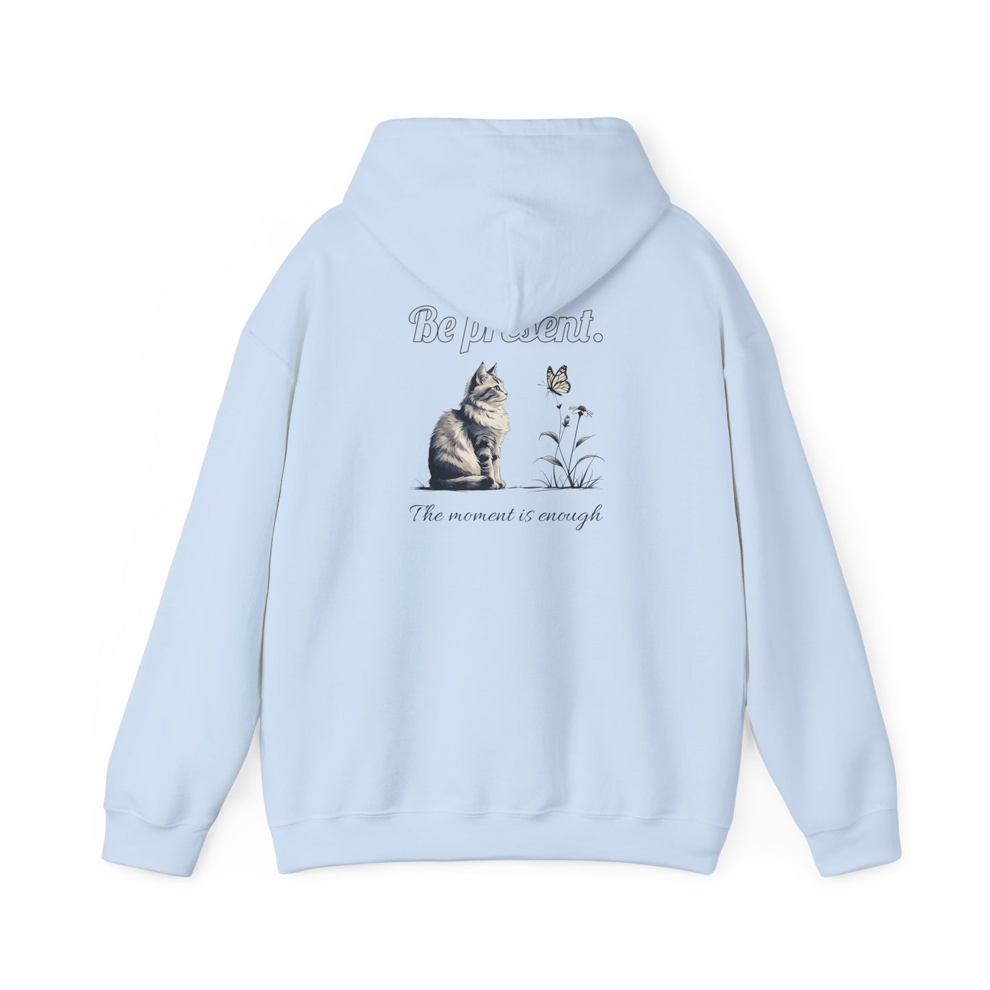 Cozy Cat-Inspired Sweatshirt for Animal Lovers, Be Present Hoodie, Gift for Cat Owners, Cute Pet Apparel, Inspirational Fashion