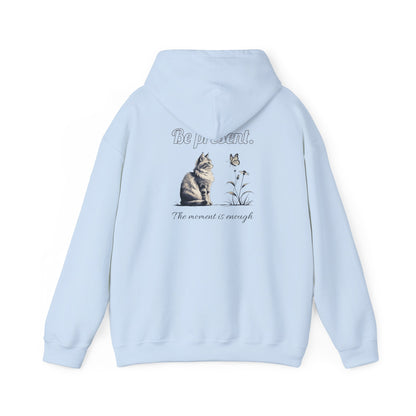 Cozy Cat-Inspired Sweatshirt for Animal Lovers, Be Present Hoodie, Gift for Cat Owners, Cute Pet Apparel, Inspirational Fashion