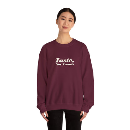 Taste Not Trends Crewneck Sweatshirt, Cozy Fashion Sweater, Unisex Casual Wear, Gift for Trendsetters, Comfortable Loungewear