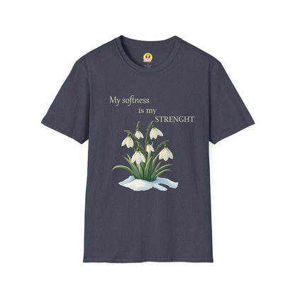 My Softness is My Strength T-Shirt, Inspirational Tee, Gift for Her, Motivational Shirt, Spring Fashion, Positive Vibes