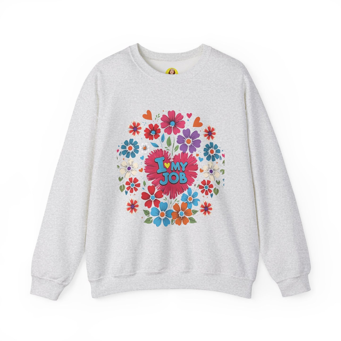 Floral 'I Love My Job' Crewneck Sweatshirt for Work, Motivational Gift, Happy Casual Wear, Spring Style, Unique Employee Appreciation