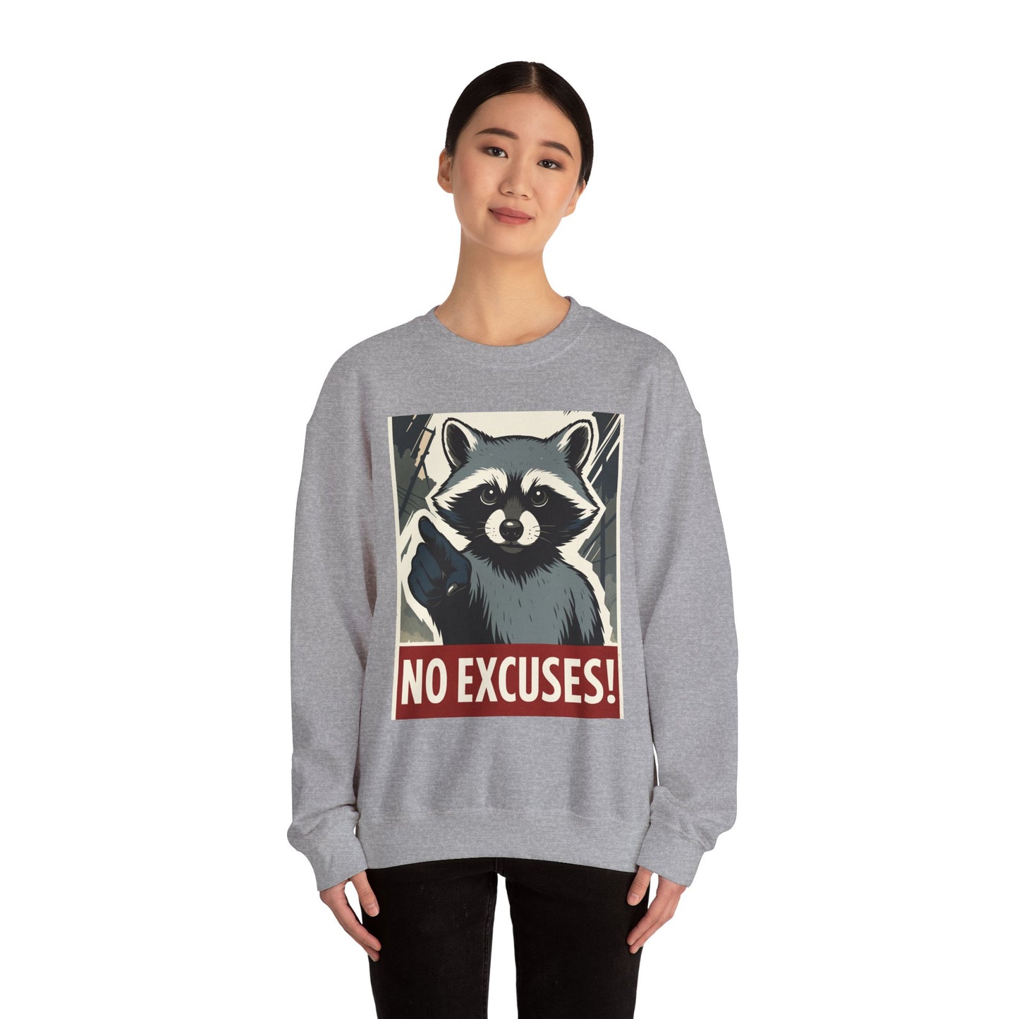 No Excuses! Raccoon Crewneck Sweatshirt, Cozy Sweatshirt for Animal Lovers, Gift for Motivation, Funny Sweatshirt, Unisex Fashion