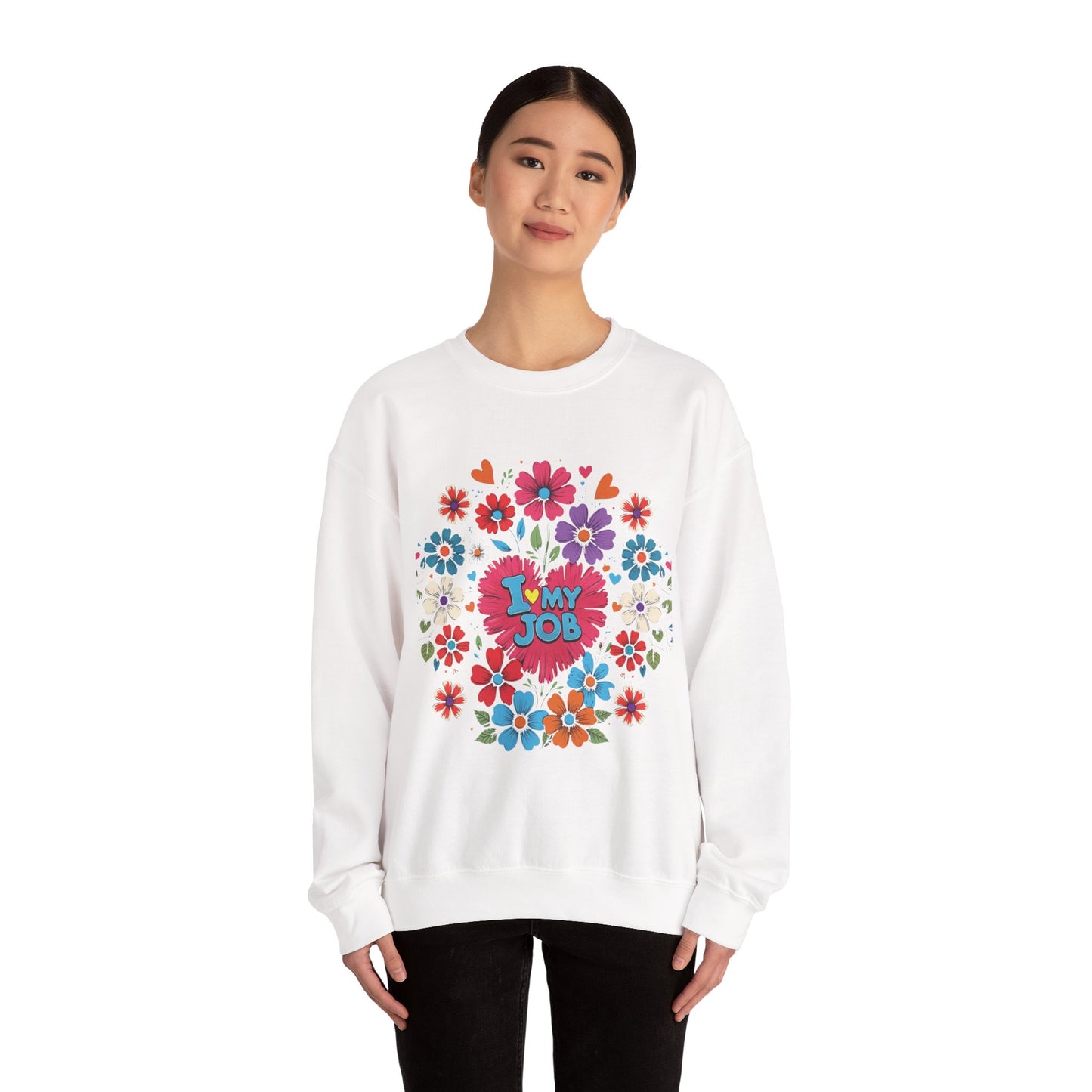 Floral 'I Love My Job' Crewneck Sweatshirt for Work, Motivational Gift, Happy Casual Wear, Spring Style, Unique Employee Appreciation