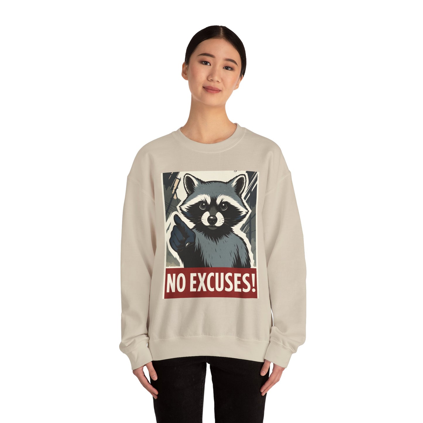 No Excuses! Raccoon Crewneck Sweatshirt, Cozy Sweatshirt for Animal Lovers, Gift for Motivation, Funny Sweatshirt, Unisex Fashion