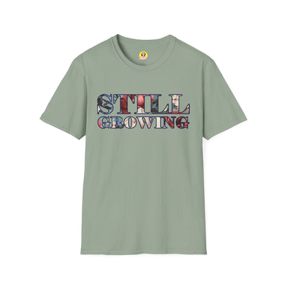 Unisex Softstyle T-Shirt - Inspirational 'Still Growing' Tee, Motivational Shirt for Growth Mindset, Gift for Friends, Casual Wear, [...]