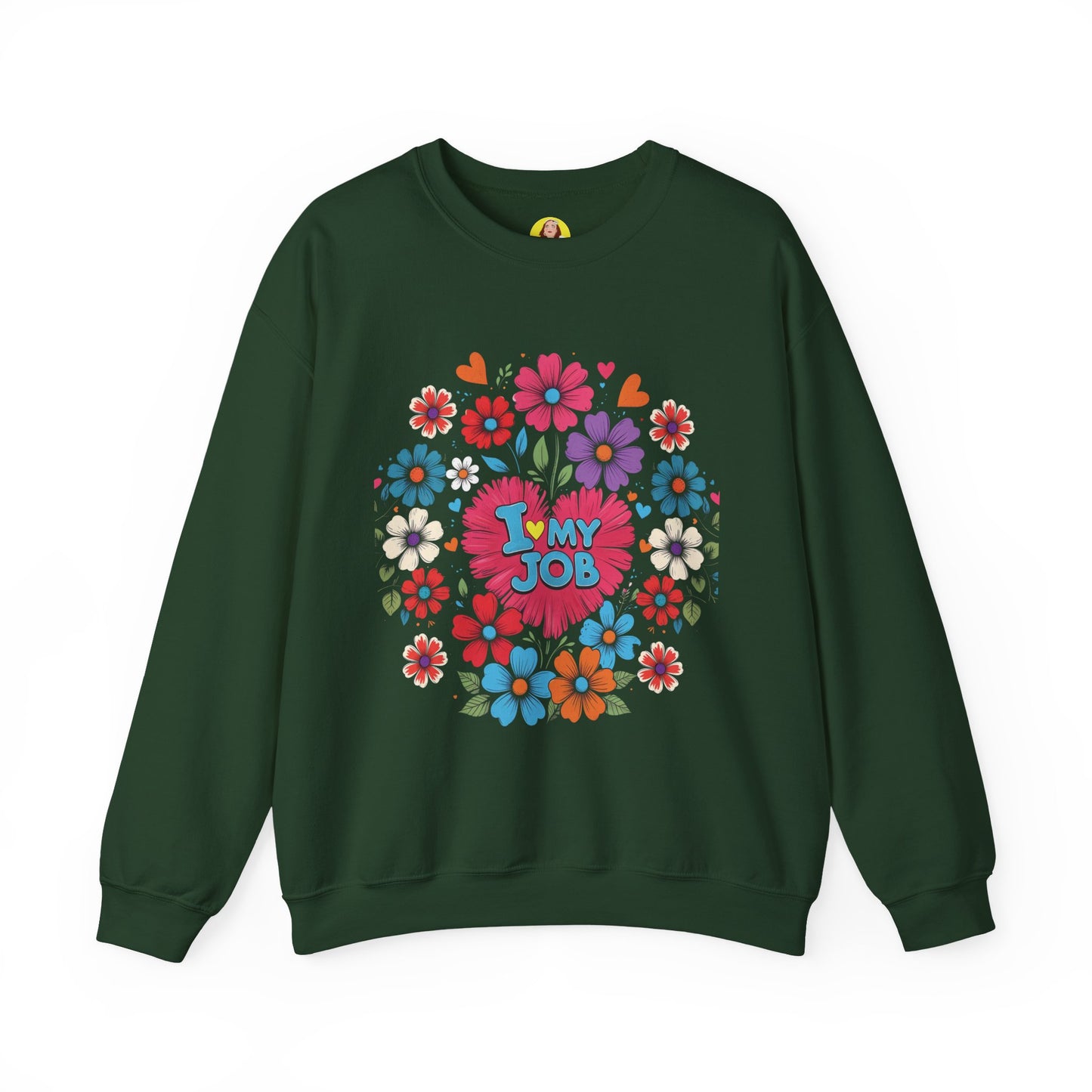 Floral 'I Love My Job' Crewneck Sweatshirt for Work, Motivational Gift, Happy Casual Wear, Spring Style, Unique Employee Appreciation