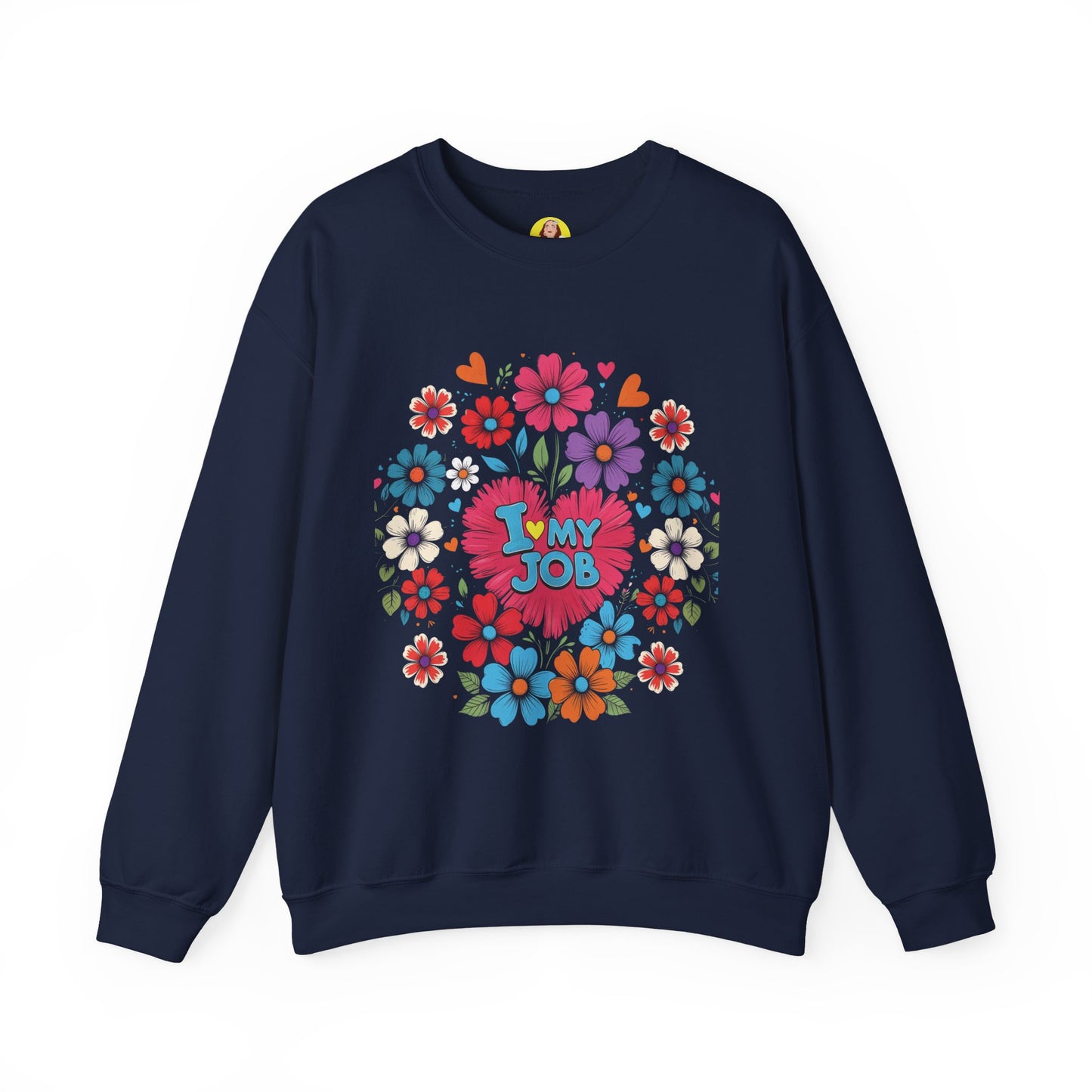 Floral 'I Love My Job' Crewneck Sweatshirt for Work, Motivational Gift, Happy Casual Wear, Spring Style, Unique Employee Appreciation