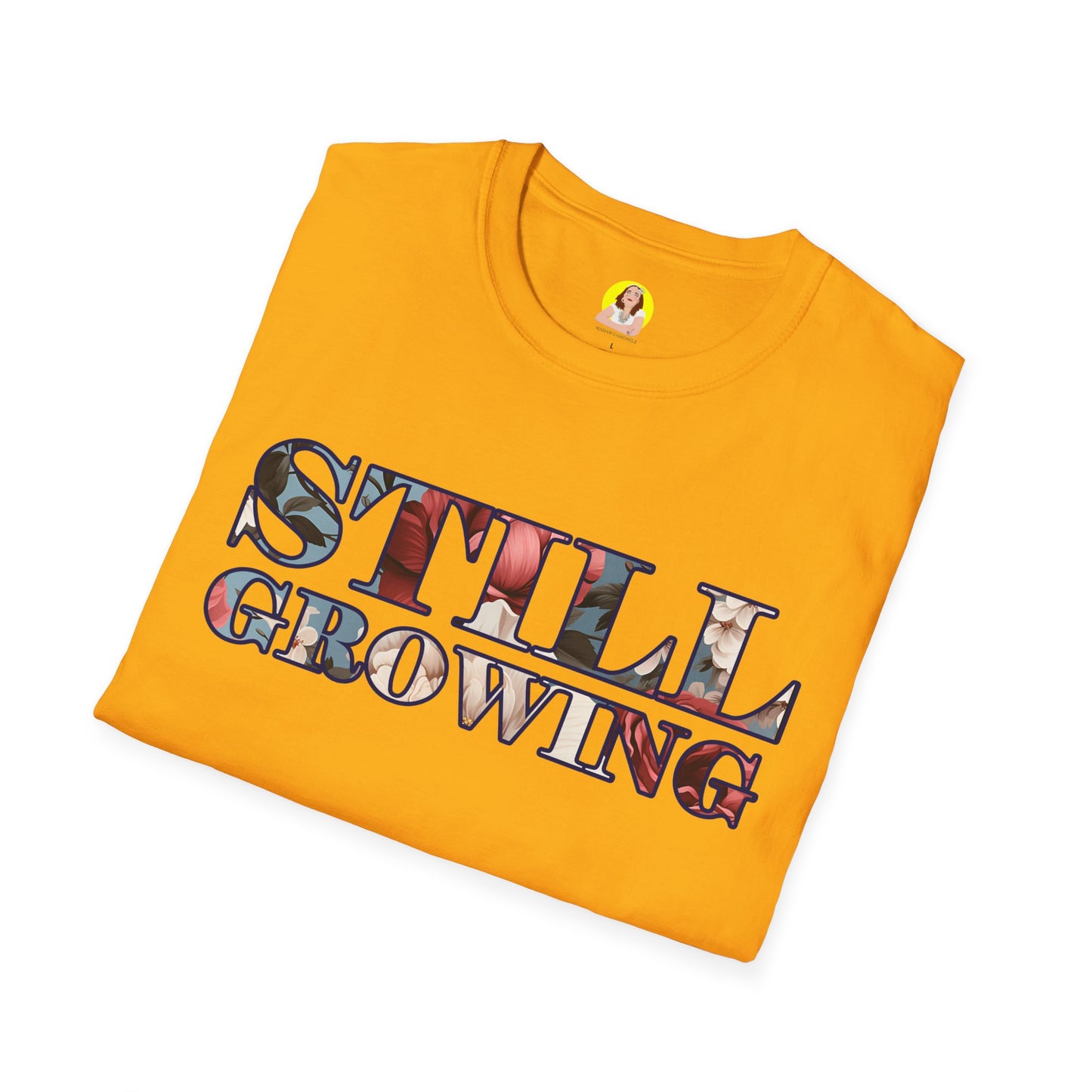 Unisex Softstyle T-Shirt - Inspirational 'Still Growing' Tee, Motivational Shirt for Growth Mindset, Gift for Friends, Casual Wear, [...]