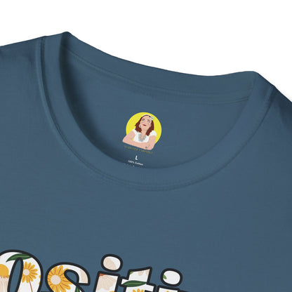 Positive Vibes Unisex T-Shirt, Floral Graphic Tee, Gift for Friends, Summer Outfit, Positive Affirmation Wear