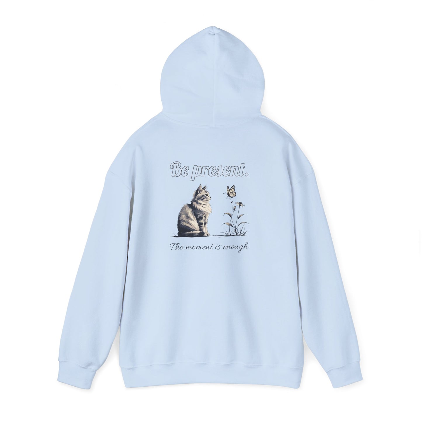Cozy Cat-Inspired Sweatshirt for Animal Lovers, Be Present Hoodie, Gift for Cat Owners, Cute Pet Apparel, Inspirational Fashion