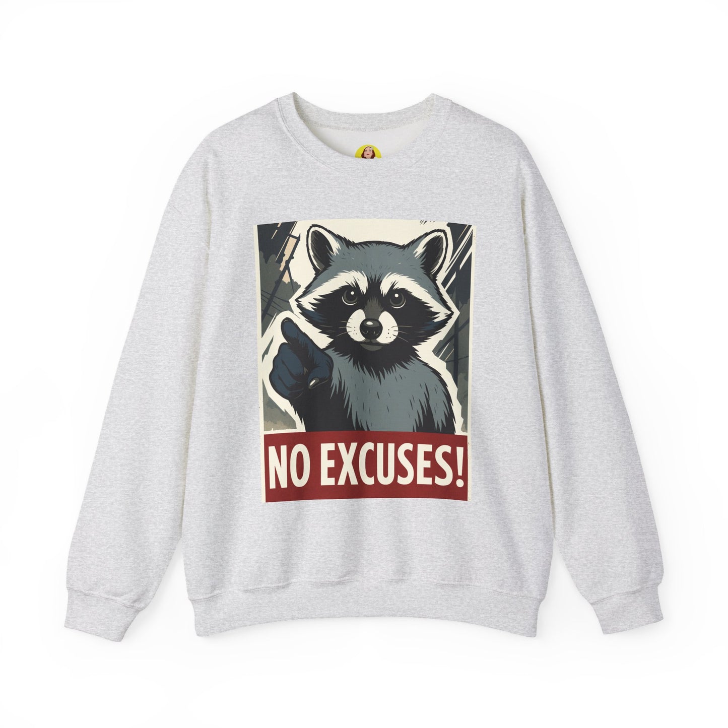 No Excuses! Raccoon Crewneck Sweatshirt, Cozy Sweatshirt for Animal Lovers, Gift for Motivation, Funny Sweatshirt, Unisex Fashion