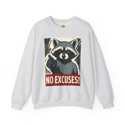 No Excuses! Raccoon Crewneck Sweatshirt, Cozy Sweatshirt for Animal Lovers, Gift for Motivation, Funny Sweatshirt, Unisex Fashion