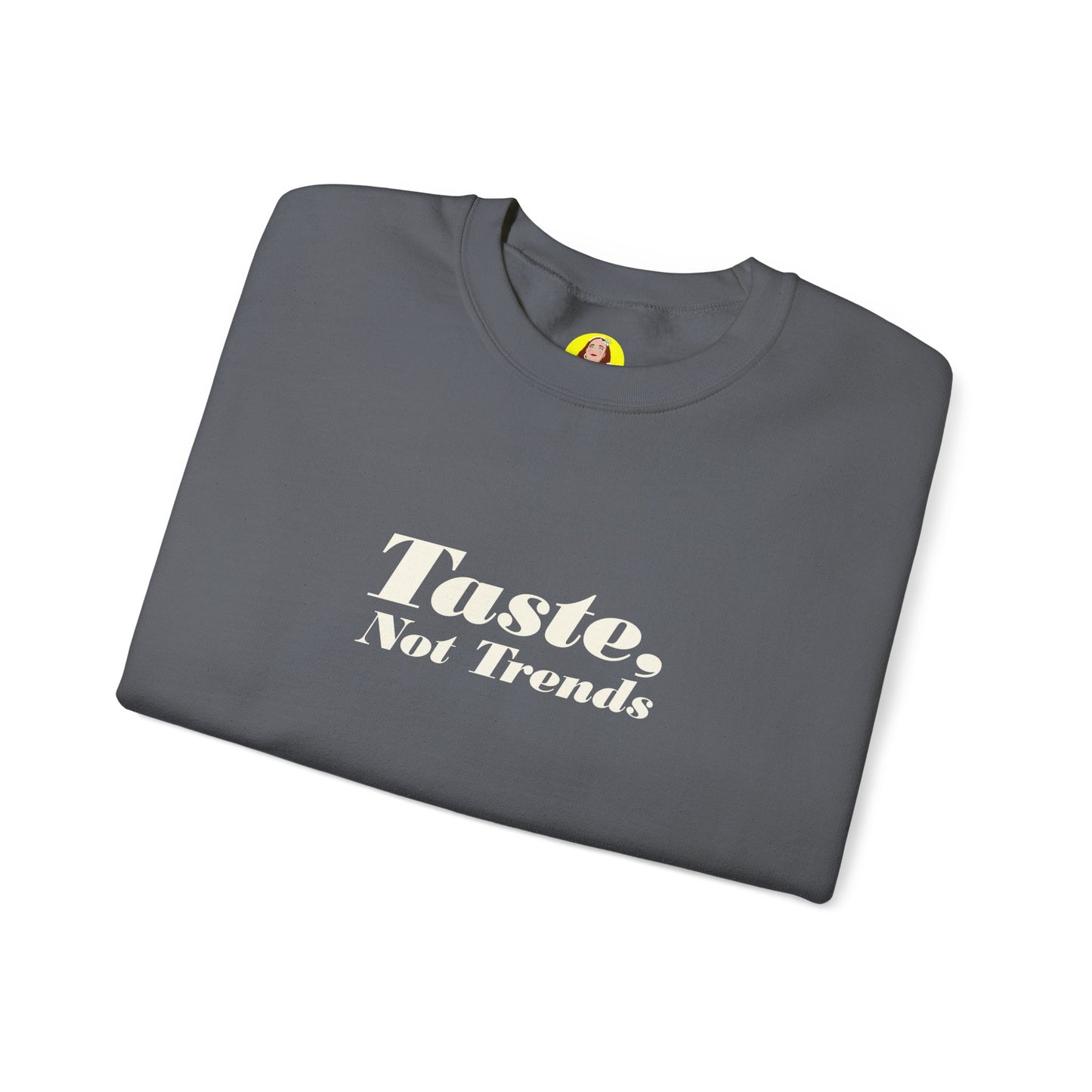 Taste Not Trends Crewneck Sweatshirt, Cozy Fashion Sweater, Unisex Casual Wear, Gift for Trendsetters, Comfortable Loungewear