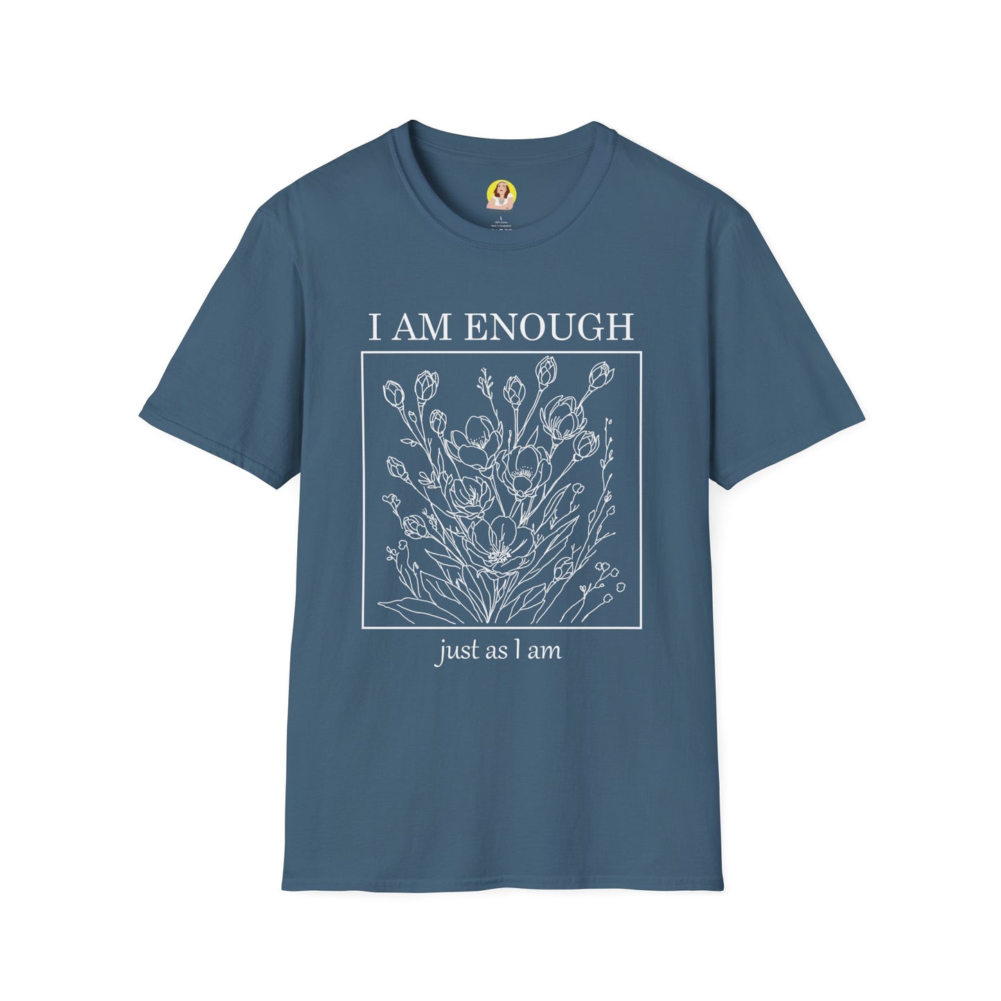 Inspirational Floral T-Shirt - I Am Enough, Self-Care Apparel, Positive Vibes Tee, Gift for Friends, Motivational Wear