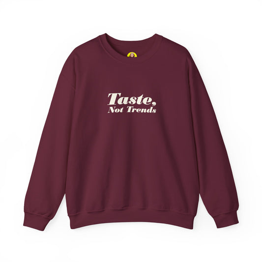 Taste Not Trends Crewneck Sweatshirt, Cozy Fashion Sweater, Unisex Casual Wear, Gift for Trendsetters, Comfortable Loungewear