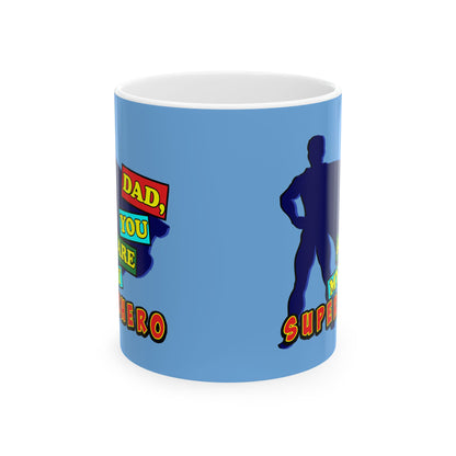 Superhero Dad Ceramic Mug - Gift for Fathers Day, Birthday, Coffee Lover, Hero Theme, Dad Appreciation