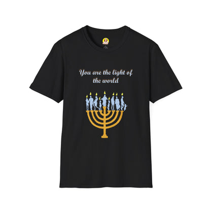 You Are the Light of the World T-Shirt - Unisex, Softstyle, Inspirational Gift for Friends, Family, Hanukkah, Thoughtful Apparel