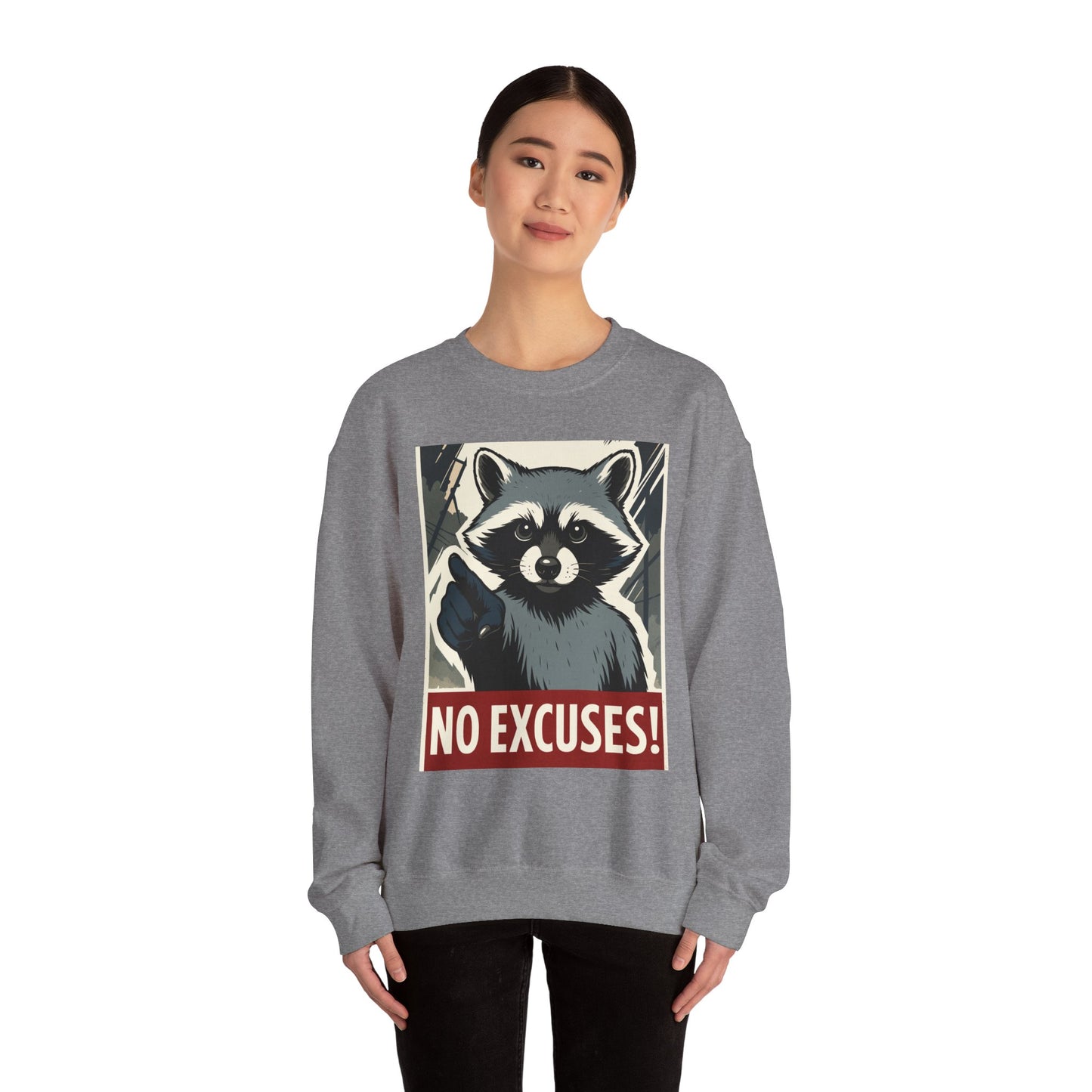 No Excuses! Raccoon Crewneck Sweatshirt, Cozy Sweatshirt for Animal Lovers, Gift for Motivation, Funny Sweatshirt, Unisex Fashion