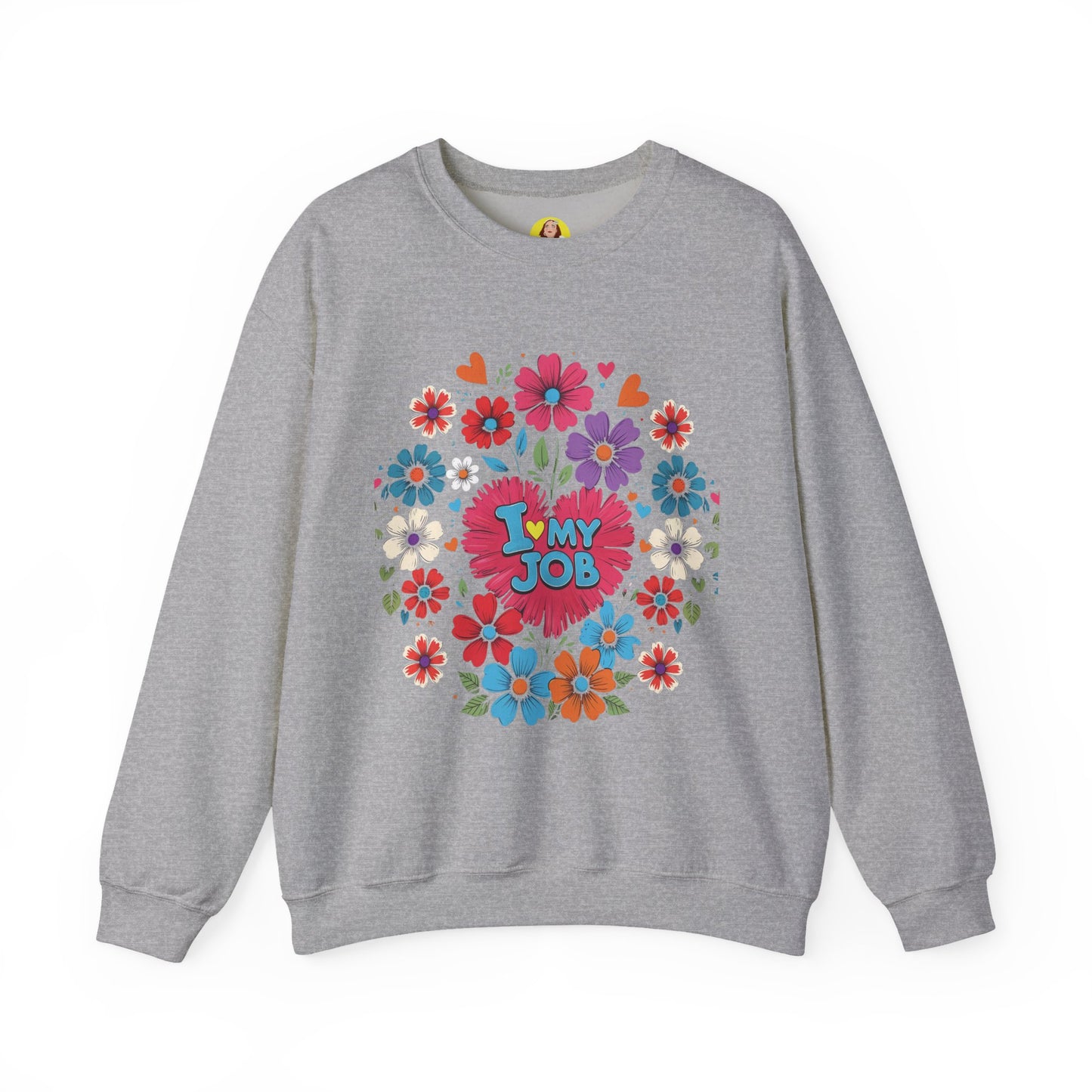 Floral 'I Love My Job' Crewneck Sweatshirt for Work, Motivational Gift, Happy Casual Wear, Spring Style, Unique Employee Appreciation