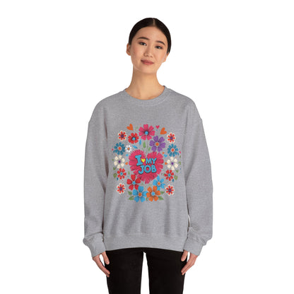 Floral 'I Love My Job' Crewneck Sweatshirt for Work, Motivational Gift, Happy Casual Wear, Spring Style, Unique Employee Appreciation