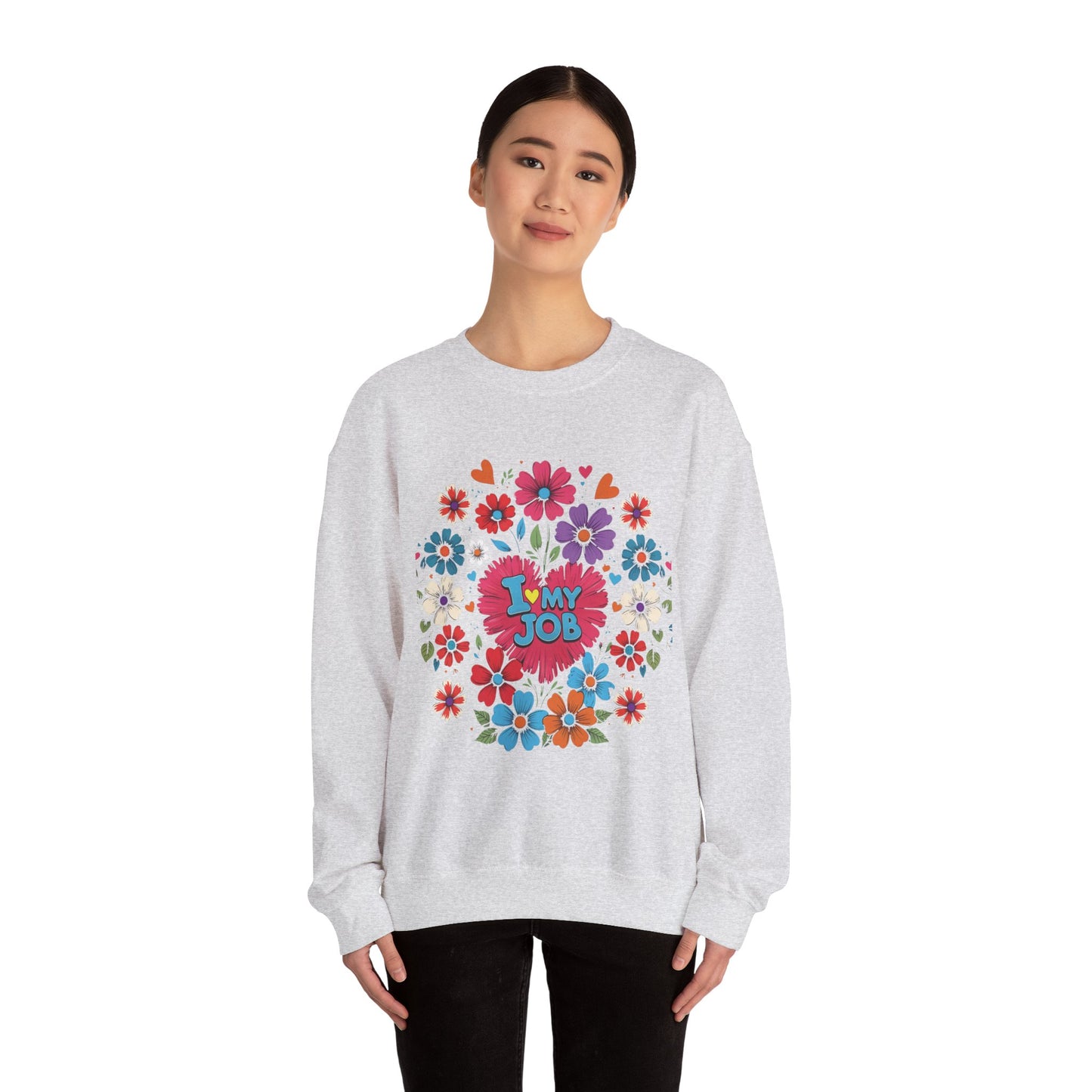 Floral 'I Love My Job' Crewneck Sweatshirt for Work, Motivational Gift, Happy Casual Wear, Spring Style, Unique Employee Appreciation