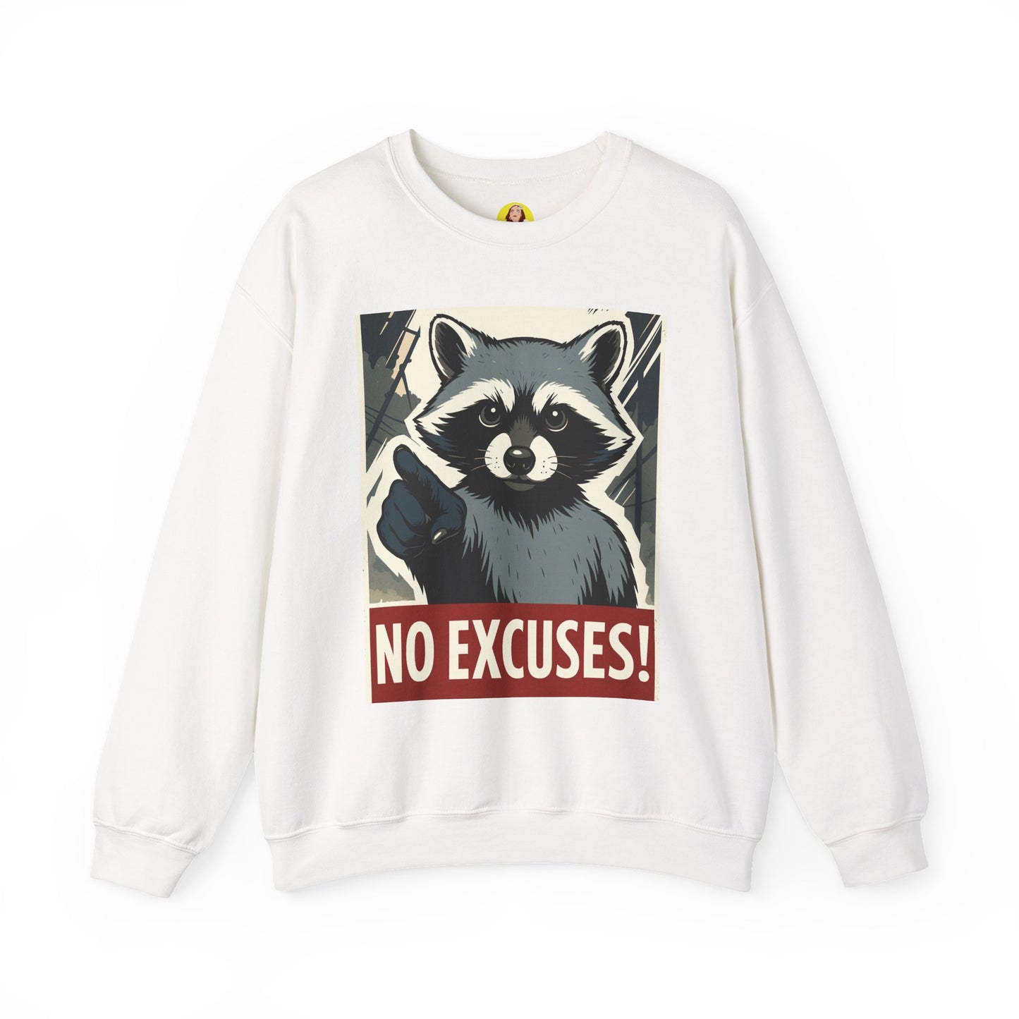No Excuses! Raccoon Crewneck Sweatshirt, Cozy Sweatshirt for Animal Lovers, Gift for Motivation, Funny Sweatshirt, Unisex Fashion