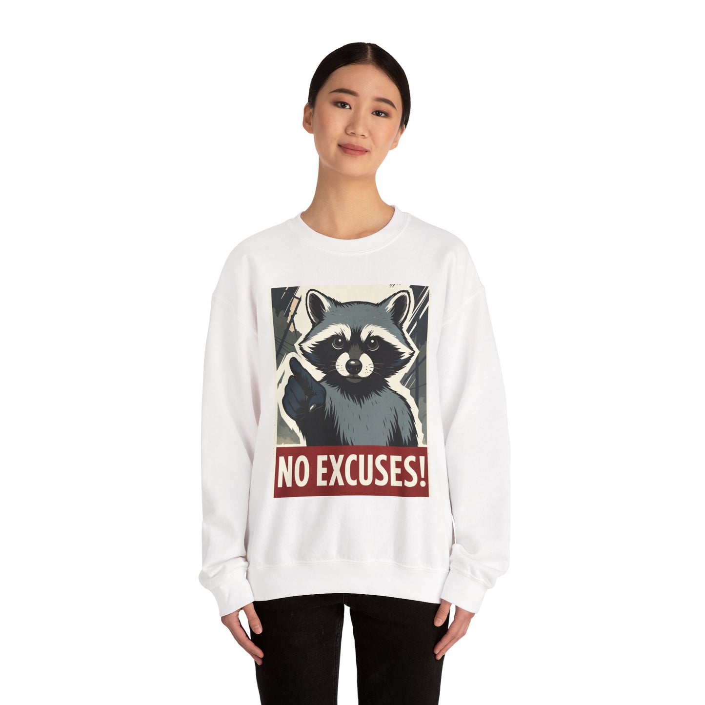 No Excuses! Raccoon Crewneck Sweatshirt, Cozy Sweatshirt for Animal Lovers, Gift for Motivation, Funny Sweatshirt, Unisex Fashion