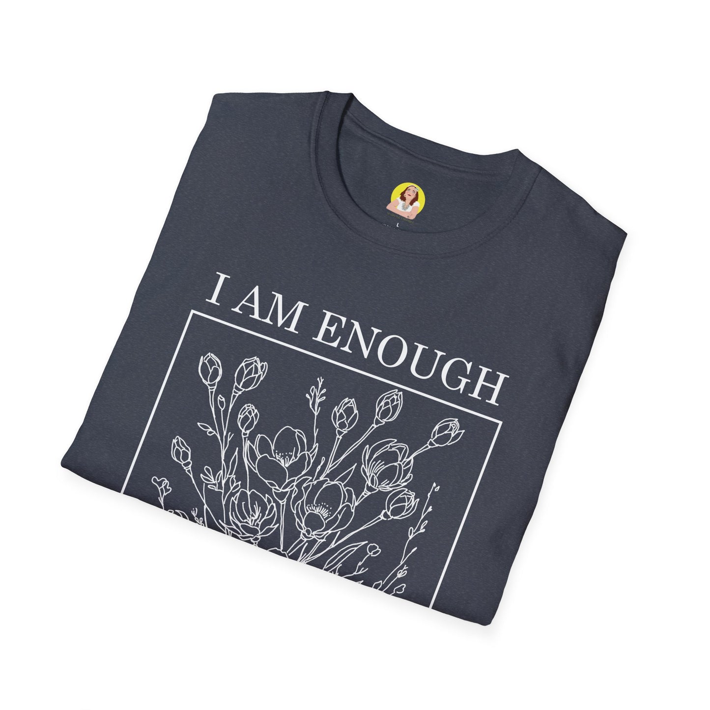 Inspirational Floral T-Shirt - I Am Enough, Self-Care Apparel, Positive Vibes Tee, Gift for Friends, Motivational Wear