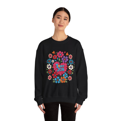 Floral 'I Love My Job' Crewneck Sweatshirt for Work, Motivational Gift, Happy Casual Wear, Spring Style, Unique Employee Appreciation