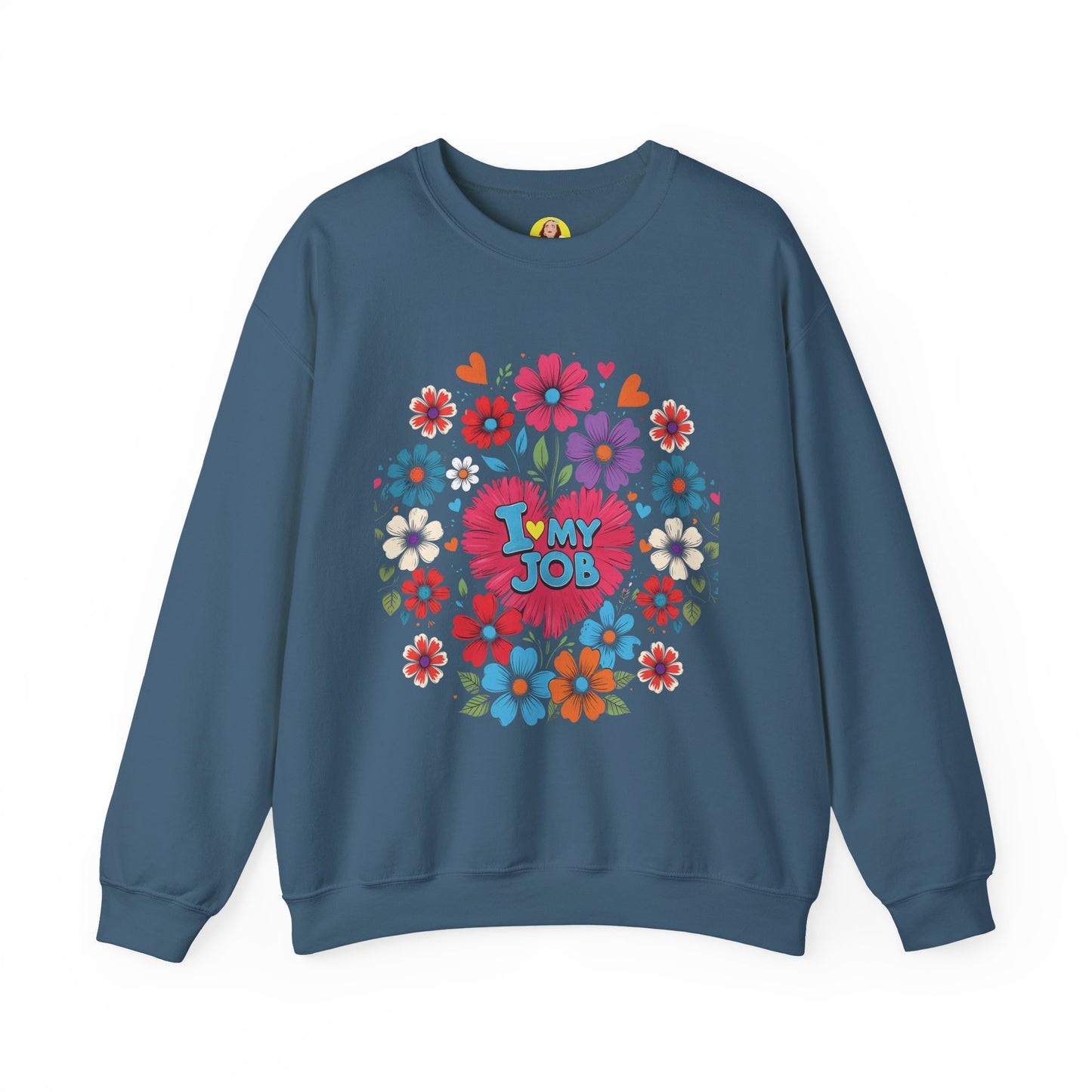 Floral 'I Love My Job' Crewneck Sweatshirt for Work, Motivational Gift, Happy Casual Wear, Spring Style, Unique Employee Appreciation