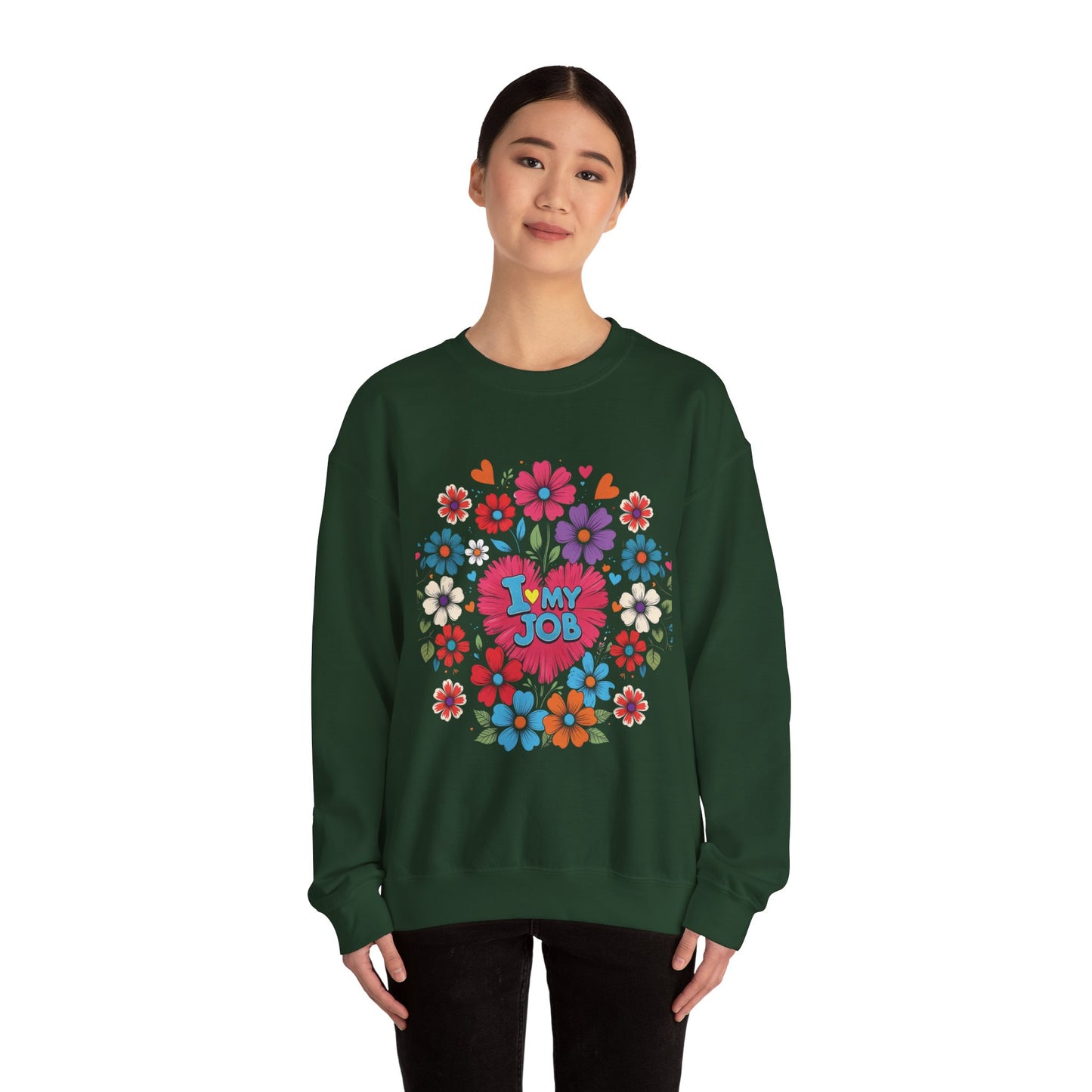 Floral 'I Love My Job' Crewneck Sweatshirt for Work, Motivational Gift, Happy Casual Wear, Spring Style, Unique Employee Appreciation