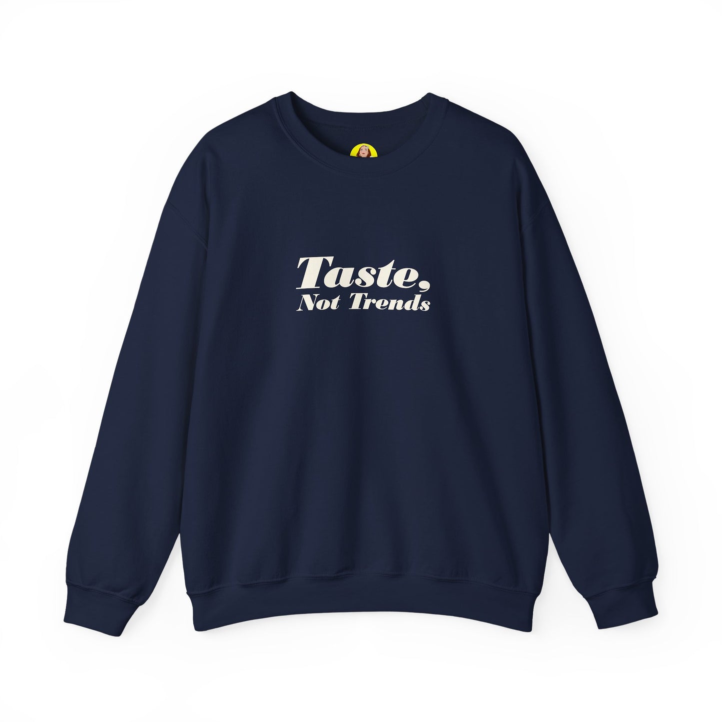 Taste Not Trends Crewneck Sweatshirt, Cozy Fashion Sweater, Unisex Casual Wear, Gift for Trendsetters, Comfortable Loungewear