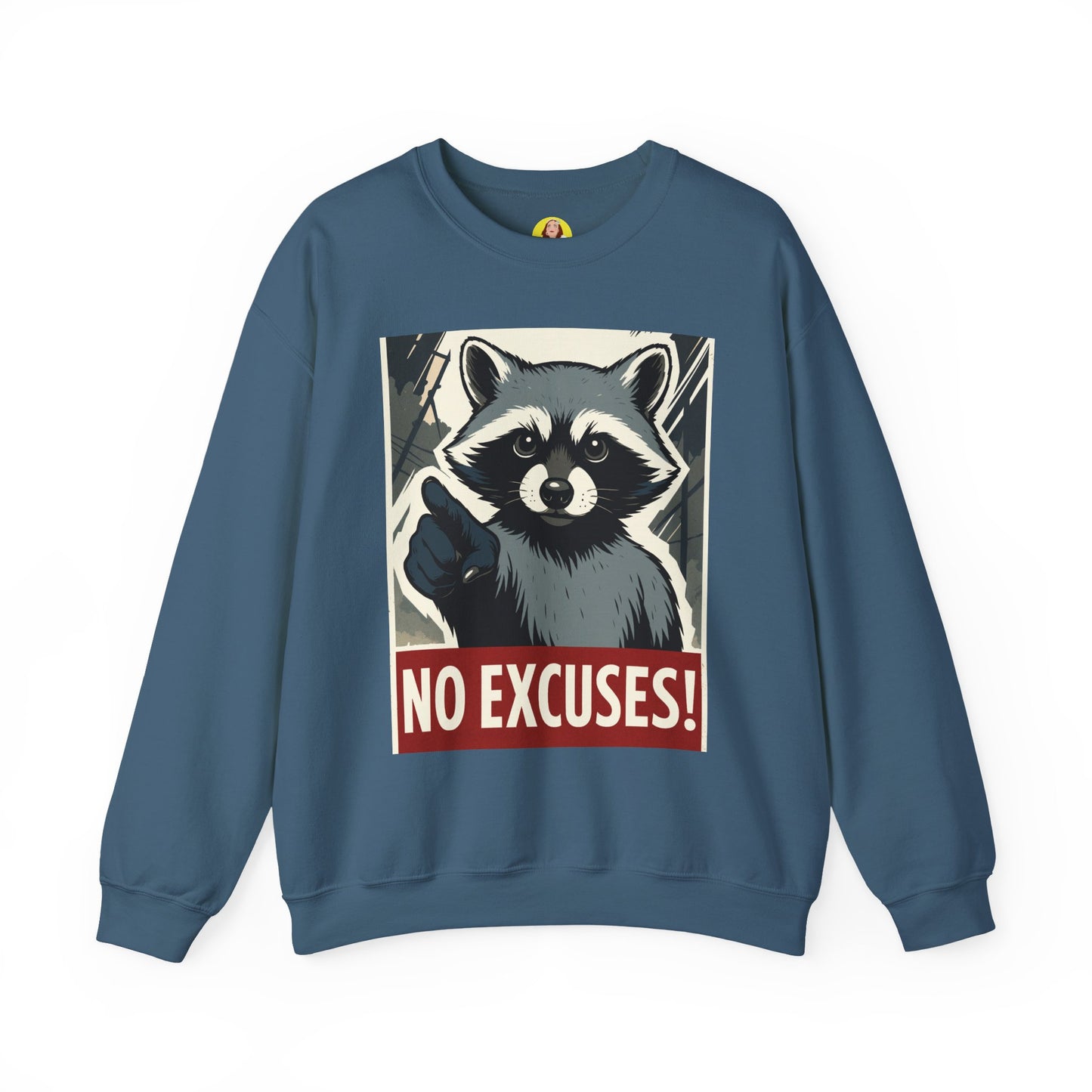 No Excuses! Raccoon Crewneck Sweatshirt, Cozy Sweatshirt for Animal Lovers, Gift for Motivation, Funny Sweatshirt, Unisex Fashion