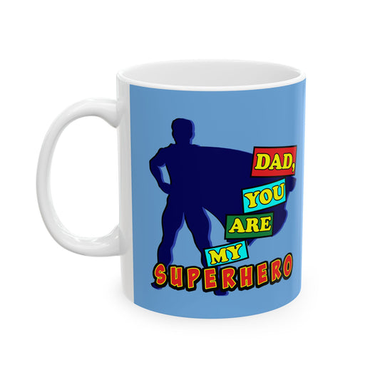 Superhero Dad Ceramic Mug - Gift for Fathers Day, Birthday, Coffee Lover, Hero Theme, Dad Appreciation