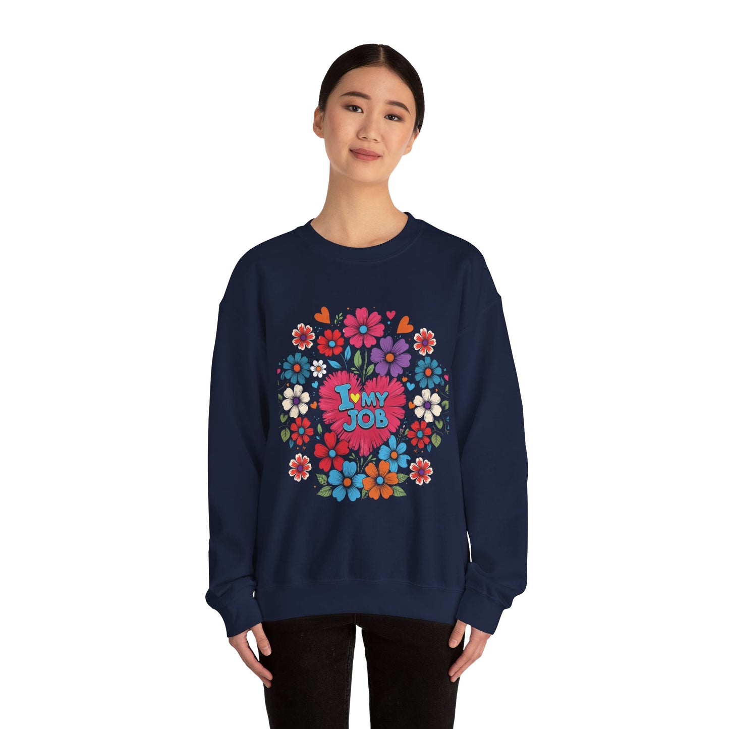 Floral 'I Love My Job' Crewneck Sweatshirt for Work, Motivational Gift, Happy Casual Wear, Spring Style, Unique Employee Appreciation