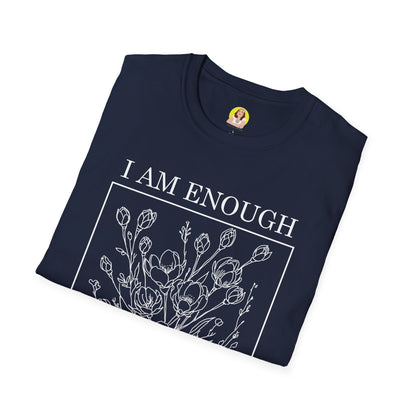 Inspirational Floral T-Shirt - I Am Enough, Self-Care Apparel, Positive Vibes Tee, Gift for Friends, Motivational Wear