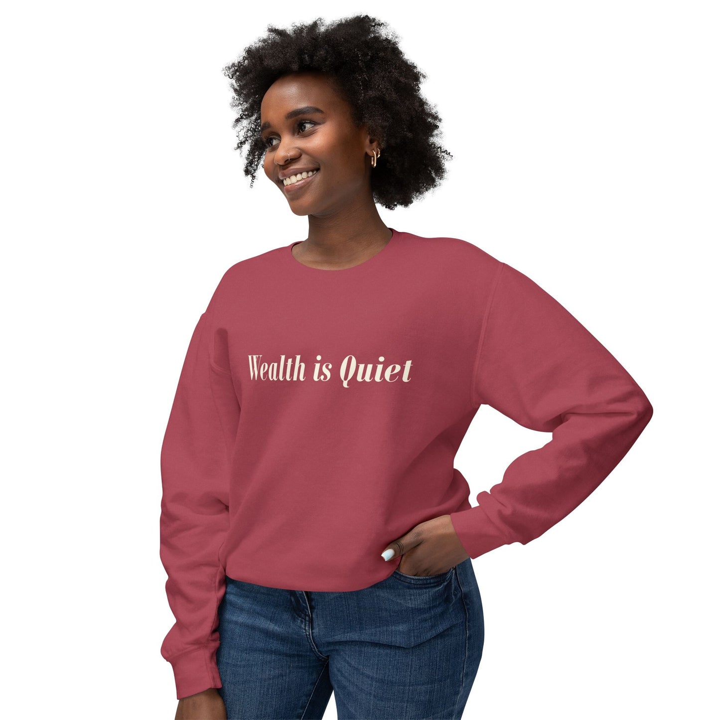 Wealth is Quiet Sweatshirt, Unisex Crewneck for Casual Wear, Inspirational Gift, Cozy Comfortable Style, Perfect for Everyday Fashion