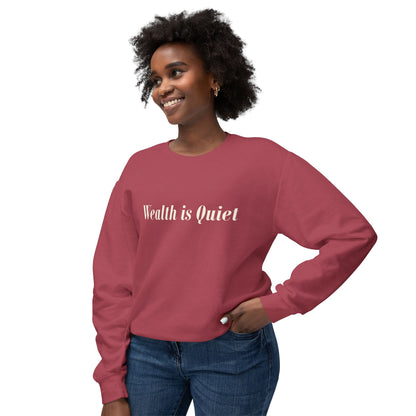 Wealth is Quiet Sweatshirt, Unisex Crewneck for Casual Wear, Inspirational Gift, Cozy Comfortable Style, Perfect for Everyday Fashion