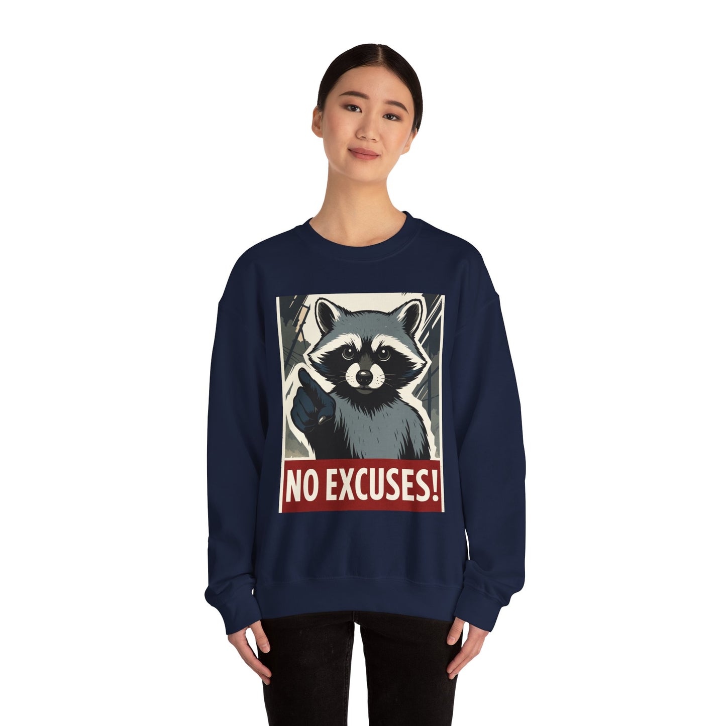 No Excuses! Raccoon Crewneck Sweatshirt, Cozy Sweatshirt for Animal Lovers, Gift for Motivation, Funny Sweatshirt, Unisex Fashion