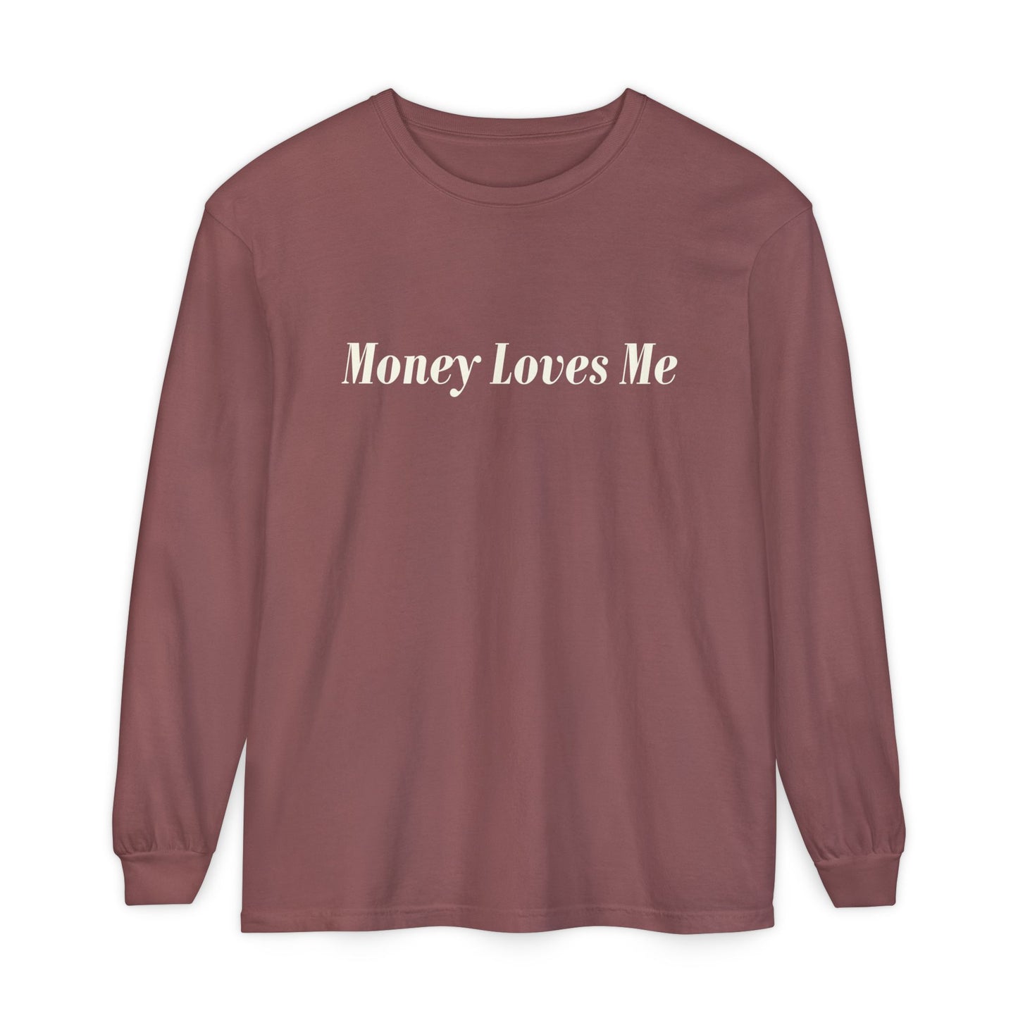 Money Loves Me Long Sleeve T-Shirt for Positive Vibes, Gift for Entrepreneurs, Casual Fashion, Motivational Apparel, Everyday Wear
