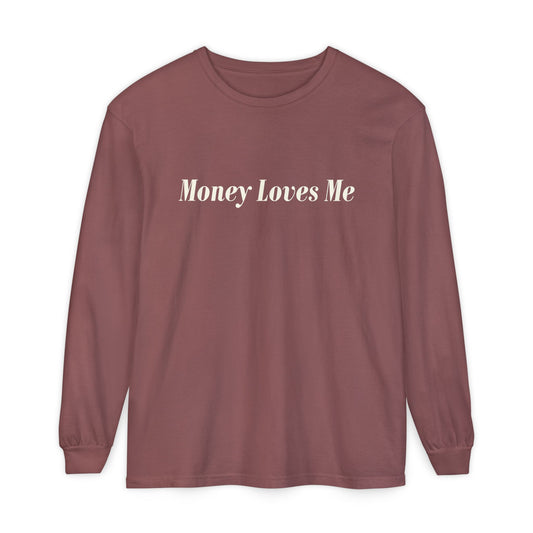 Money Loves Me Long Sleeve T-Shirt for Positive Vibes, Gift for Entrepreneurs, Casual Fashion, Motivational Apparel, Everyday Wear