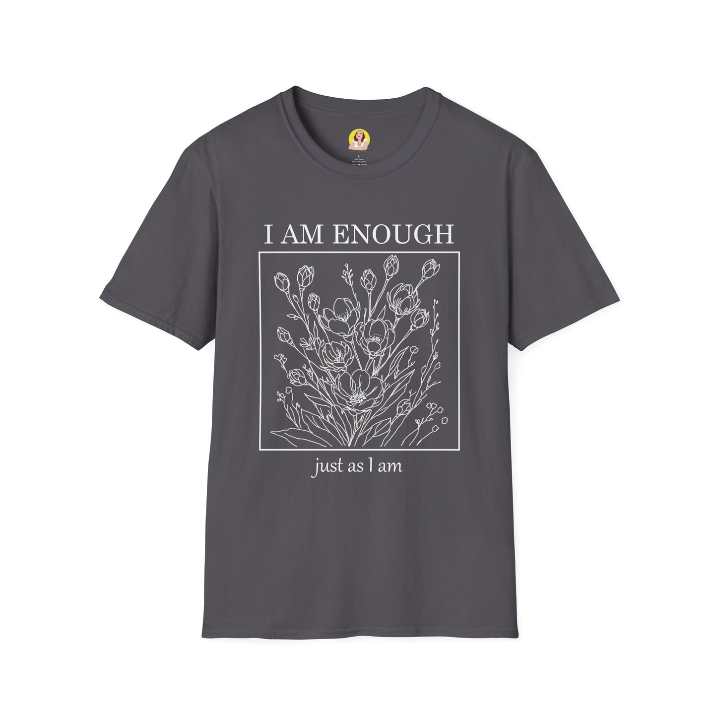 Inspirational Floral T-Shirt - I Am Enough, Self-Care Apparel, Positive Vibes Tee, Gift for Friends, Motivational Wear