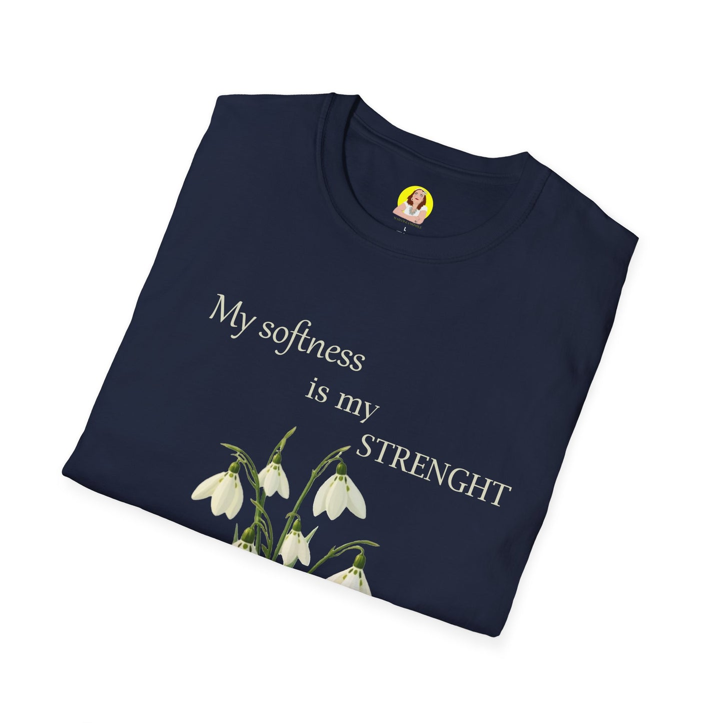 My Softness is My Strength T-Shirt, Inspirational Tee, Gift for Her, Motivational Shirt, Spring Fashion, Positive Vibes