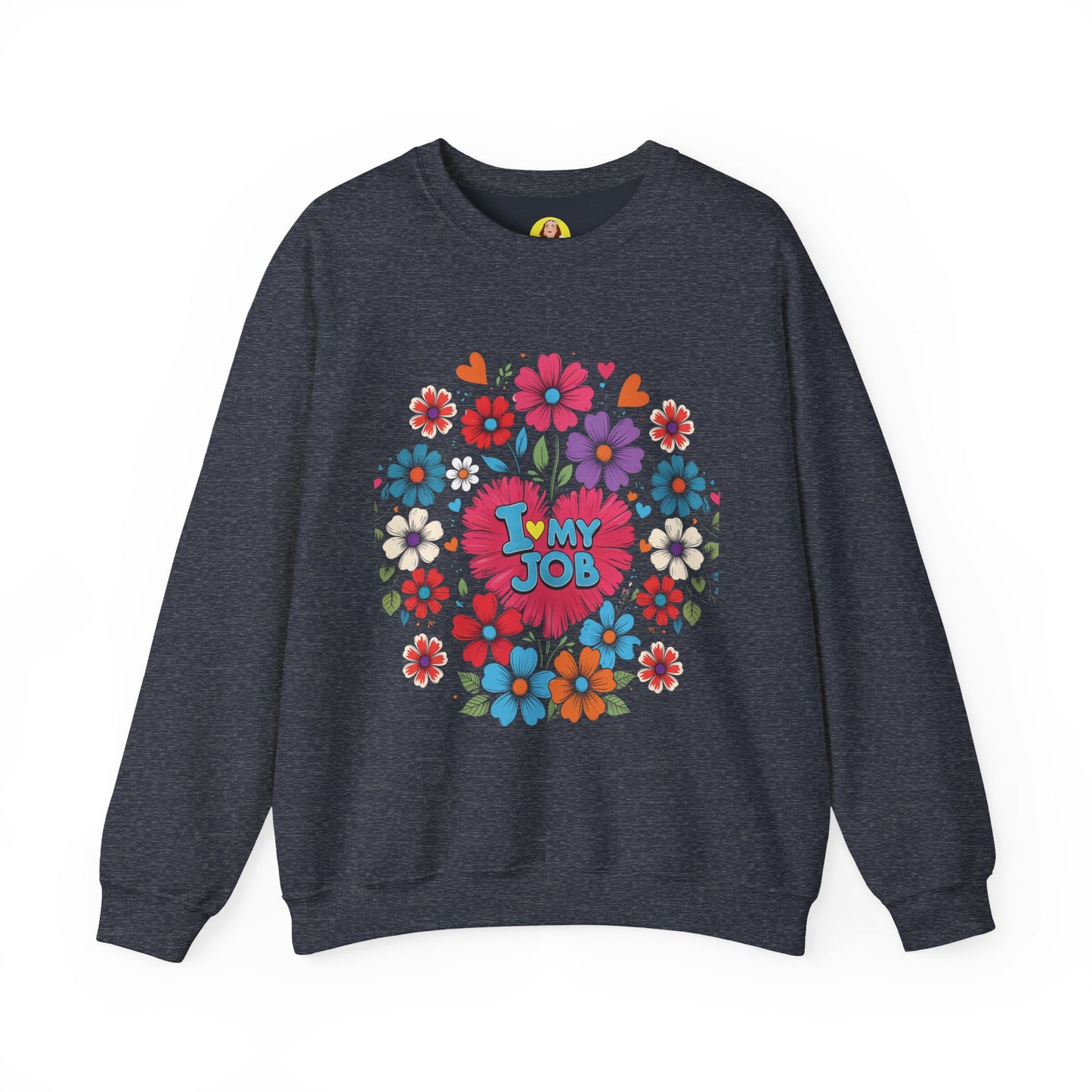 Floral 'I Love My Job' Crewneck Sweatshirt for Work, Motivational Gift, Happy Casual Wear, Spring Style, Unique Employee Appreciation
